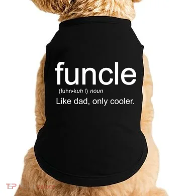 Funcle Definition Uncle Like Dad Only Cooler Doggie Tank