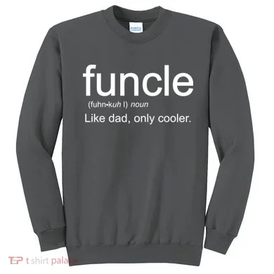 Funcle Definition Uncle Like Dad Only Cooler Sweatshirt