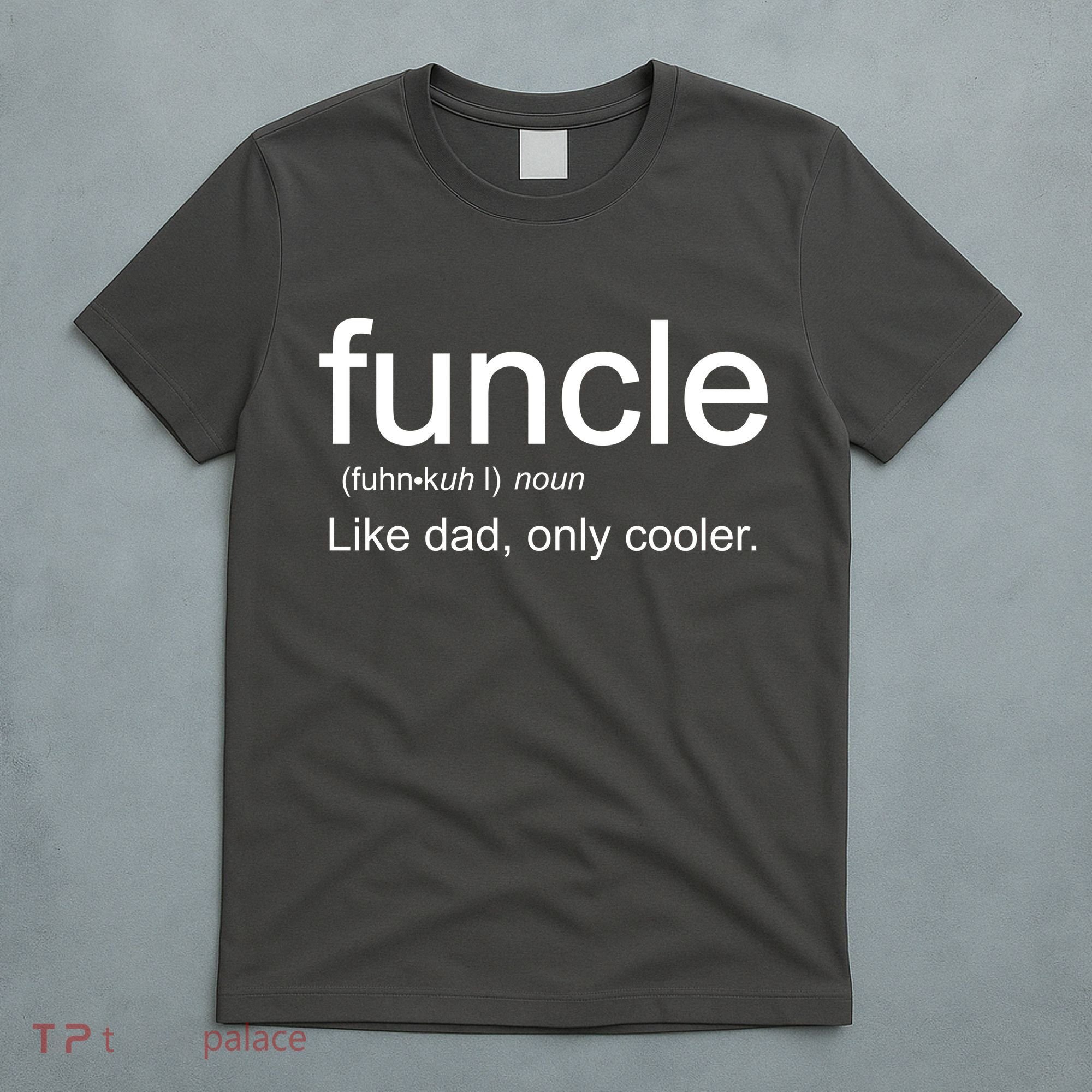 Funcle Definition Uncle Like Dad Only Cooler T-Shirt