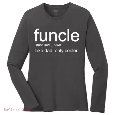 Funcle Definition Uncle Like Dad Only Cooler Women's Long Sleeve Shirt