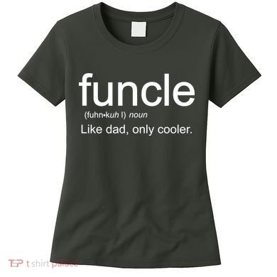 Funcle Definition Uncle Like Dad Only Cooler Women's T-Shirt