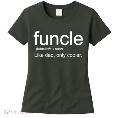 Funcle Definition Uncle Like Dad Only Cooler Women's T-Shirt