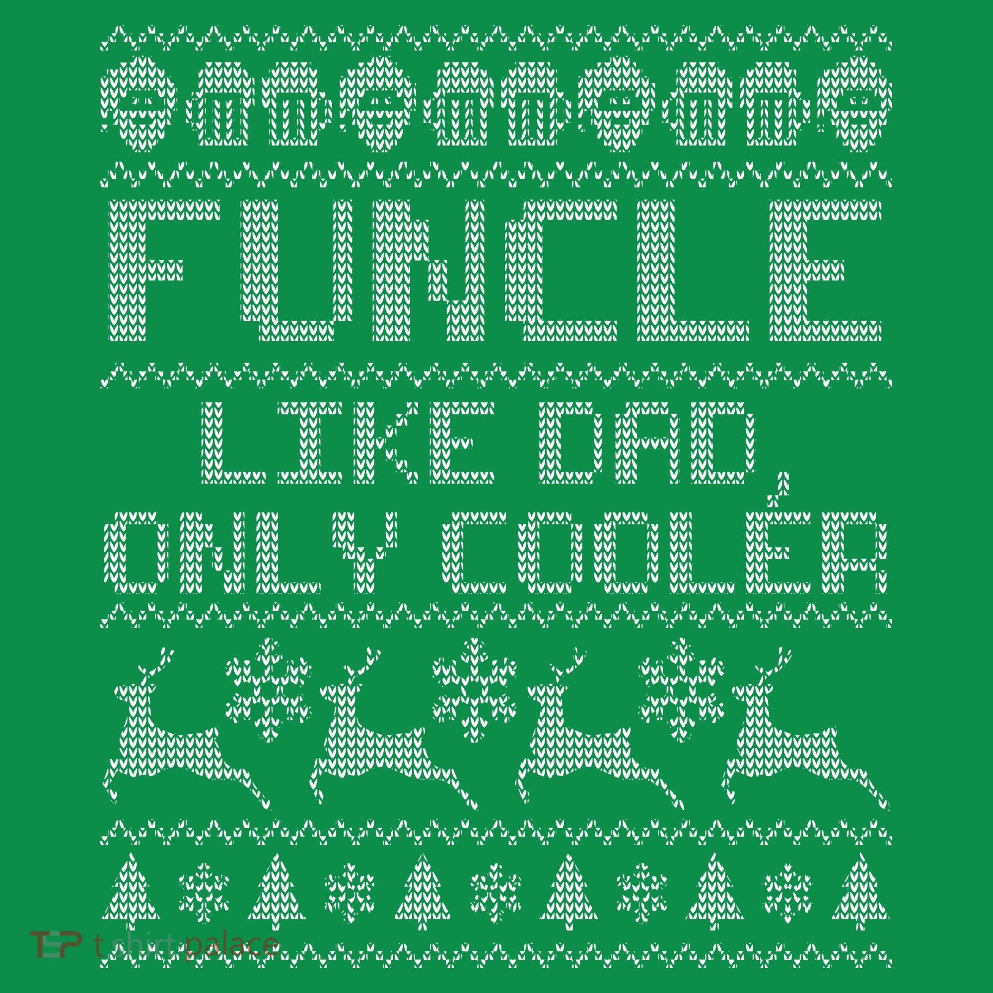 Funcle Like A Dad Only Cooler Ugly Christmas  Hoodie