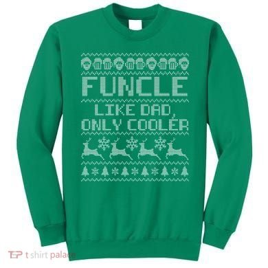 Funcle Like A Dad Only Cooler Ugly Christmas  Sweatshirt