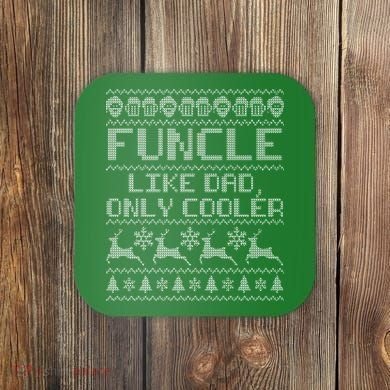 Funcle Like A Dad Only Cooler Ugly Christmas  Coaster
