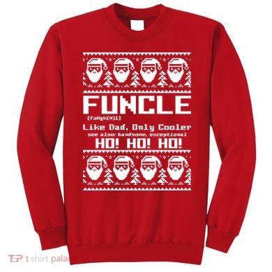 Funcle Like Dad Only Cooler Ugly Christmas Sweatshirt