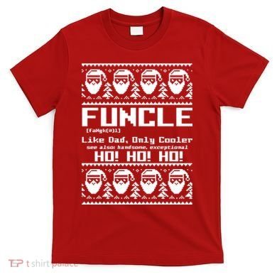 Funcle Like Dad Only Cooler Ugly Christmas T-Shirt