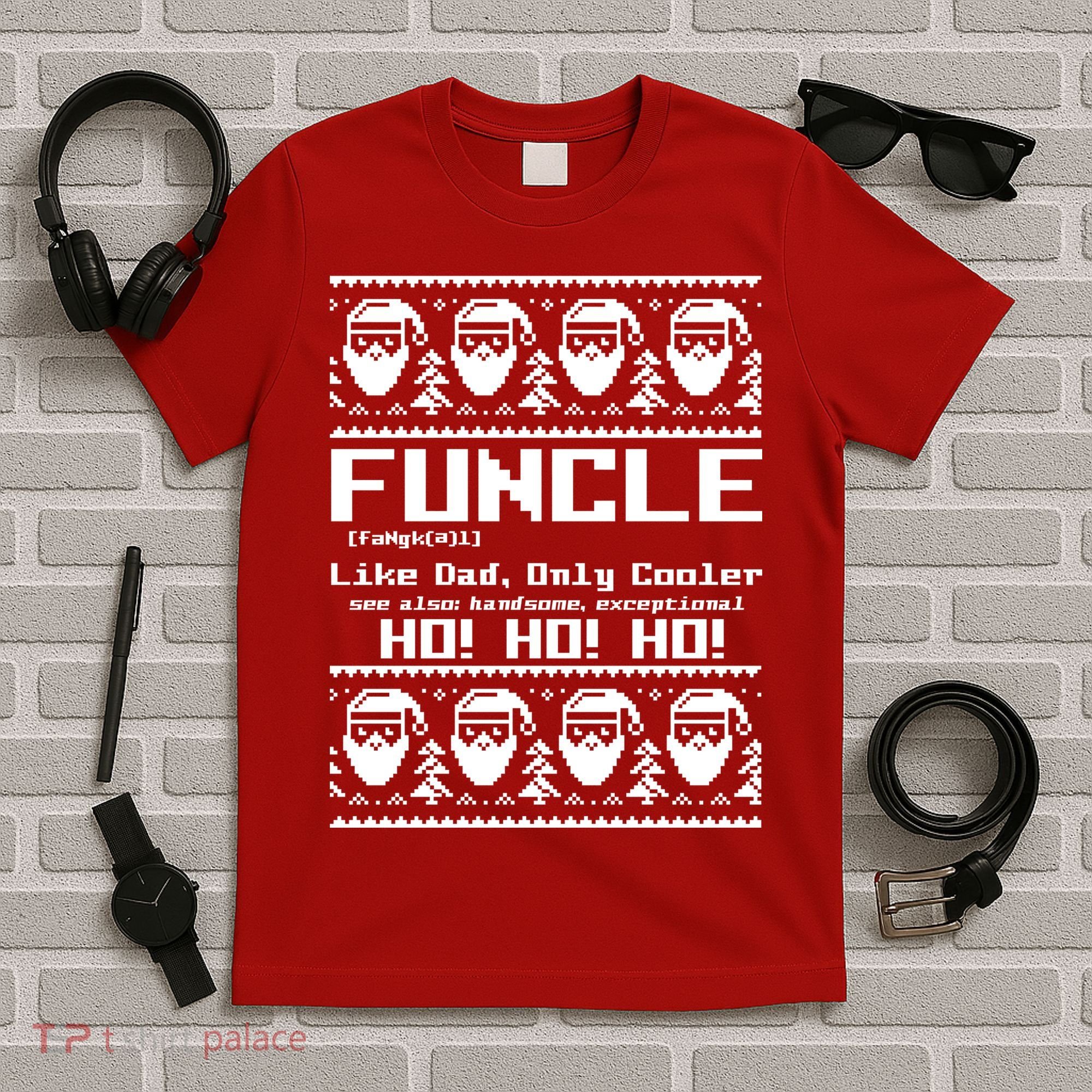 Funcle Like Dad Only Cooler Ugly Christmas T-Shirt