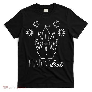 Funding Love T-Shirt