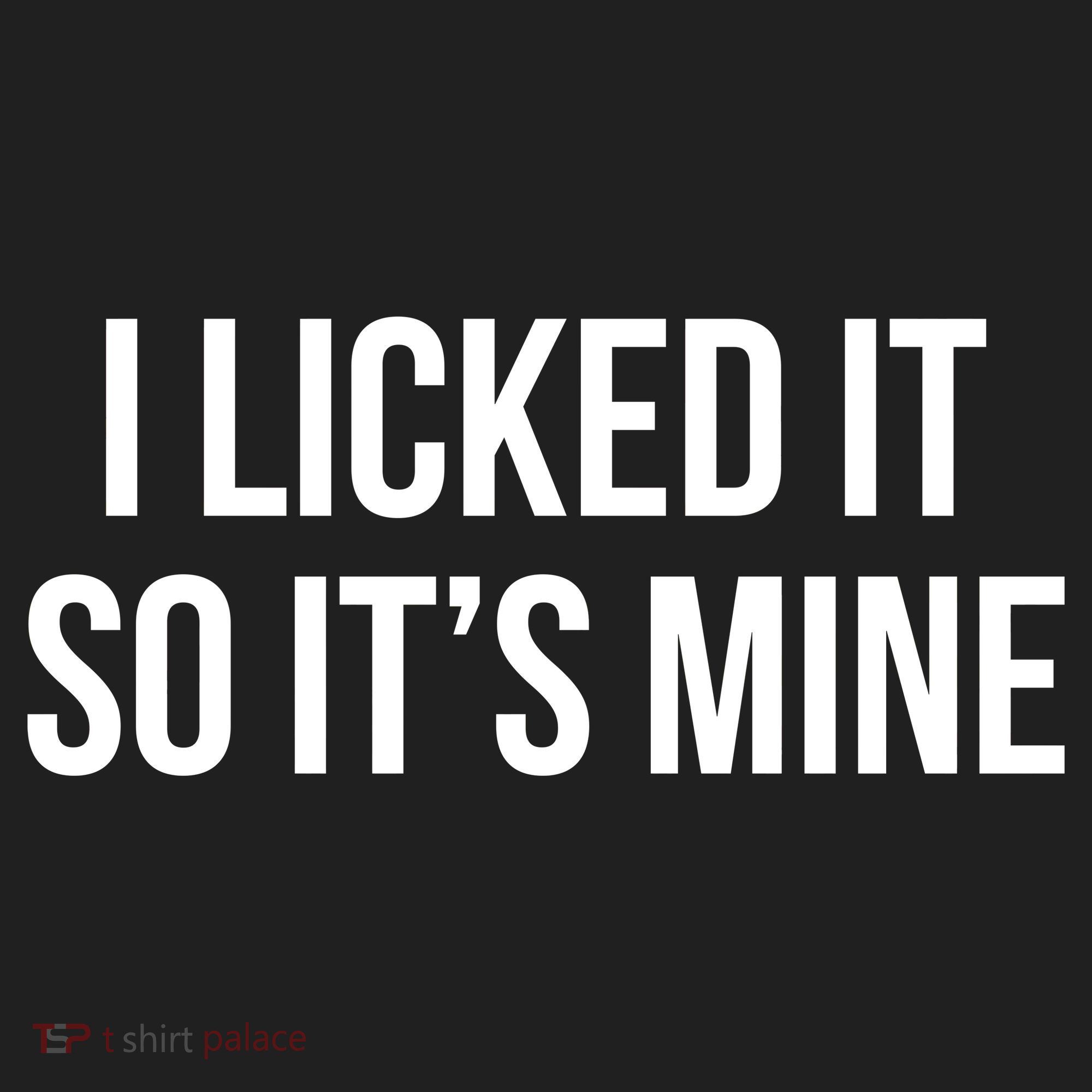 Funny - I Licked It So It's Mine Women's Sweatshirt
