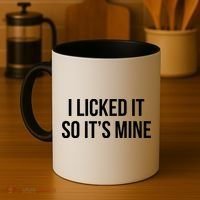 Funny - I Licked It So It's Mine Coffee Mug thumb 4