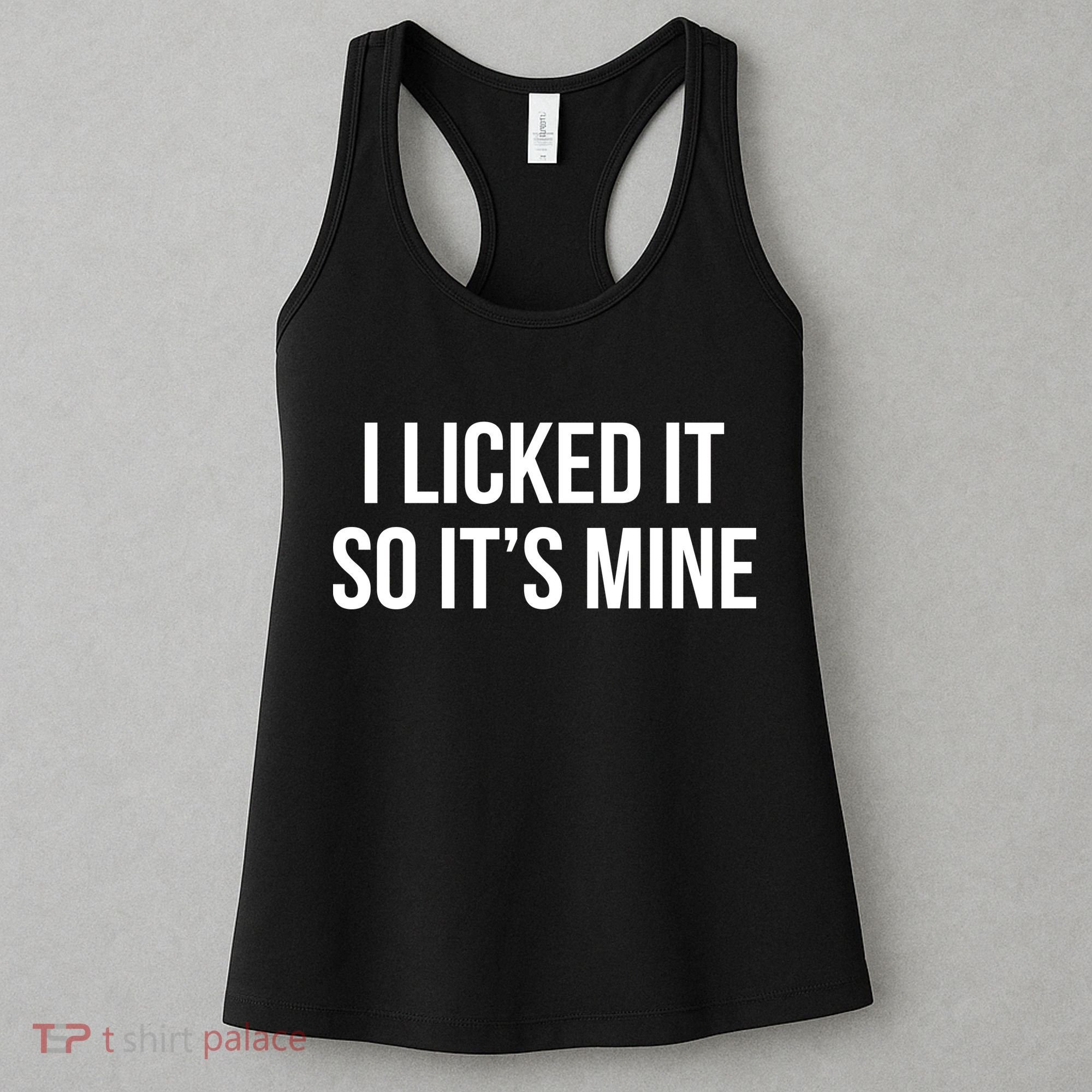 Funny - I Licked It So It's Mine Women's Tank Top