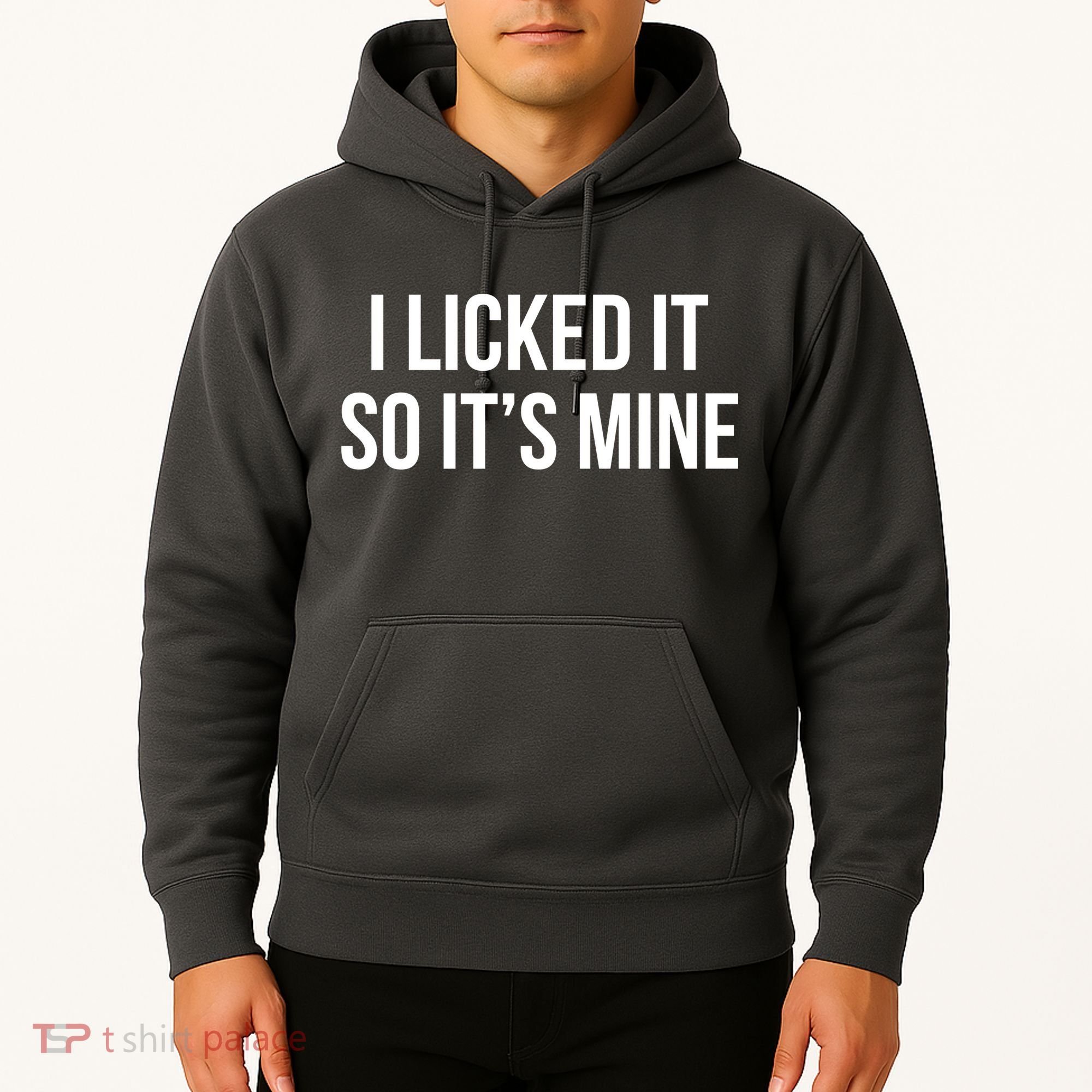 Funny - I Licked It So It's Mine Hoodie