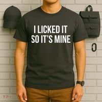 Funny - I Licked It So It's Mine T-Shirt thumb 6