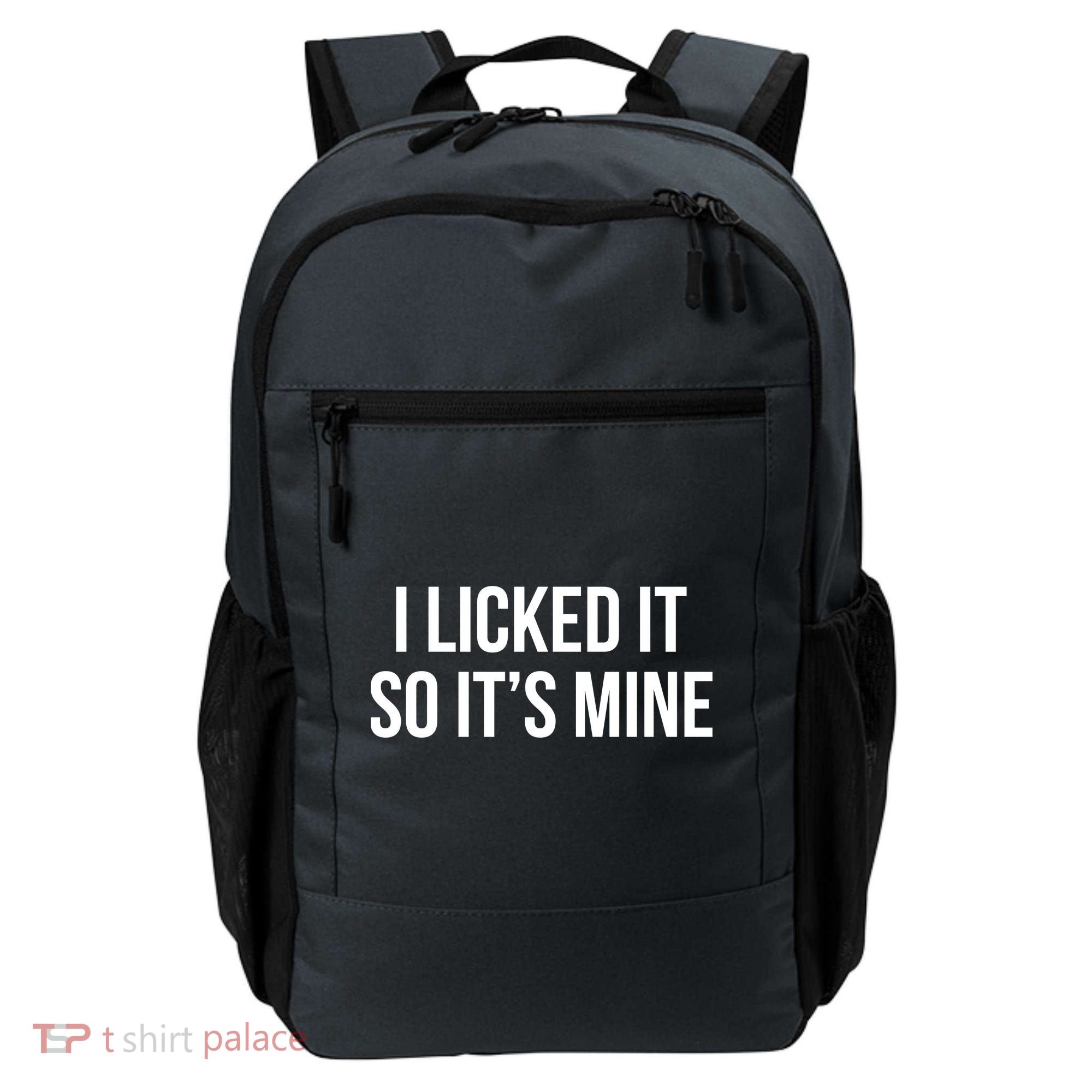 Funny - I Licked It So It's Mine Backpack
