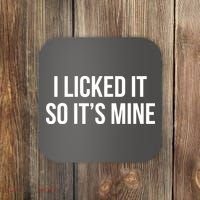 Funny - I Licked It So It's Mine Coaster thumb 0
