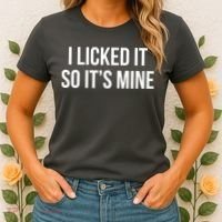 Funny - I Licked It So It's Mine Women's T-Shirt thumb 2