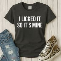 Funny - I Licked It So It's Mine Women's T-Shirt thumb 3