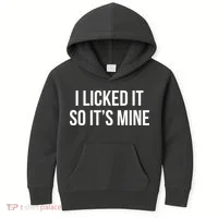 Funny - I Licked It So It's Mine Kids Hoodie thumb 0