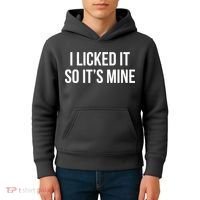 Funny - I Licked It So It's Mine Kids Hoodie thumb 4