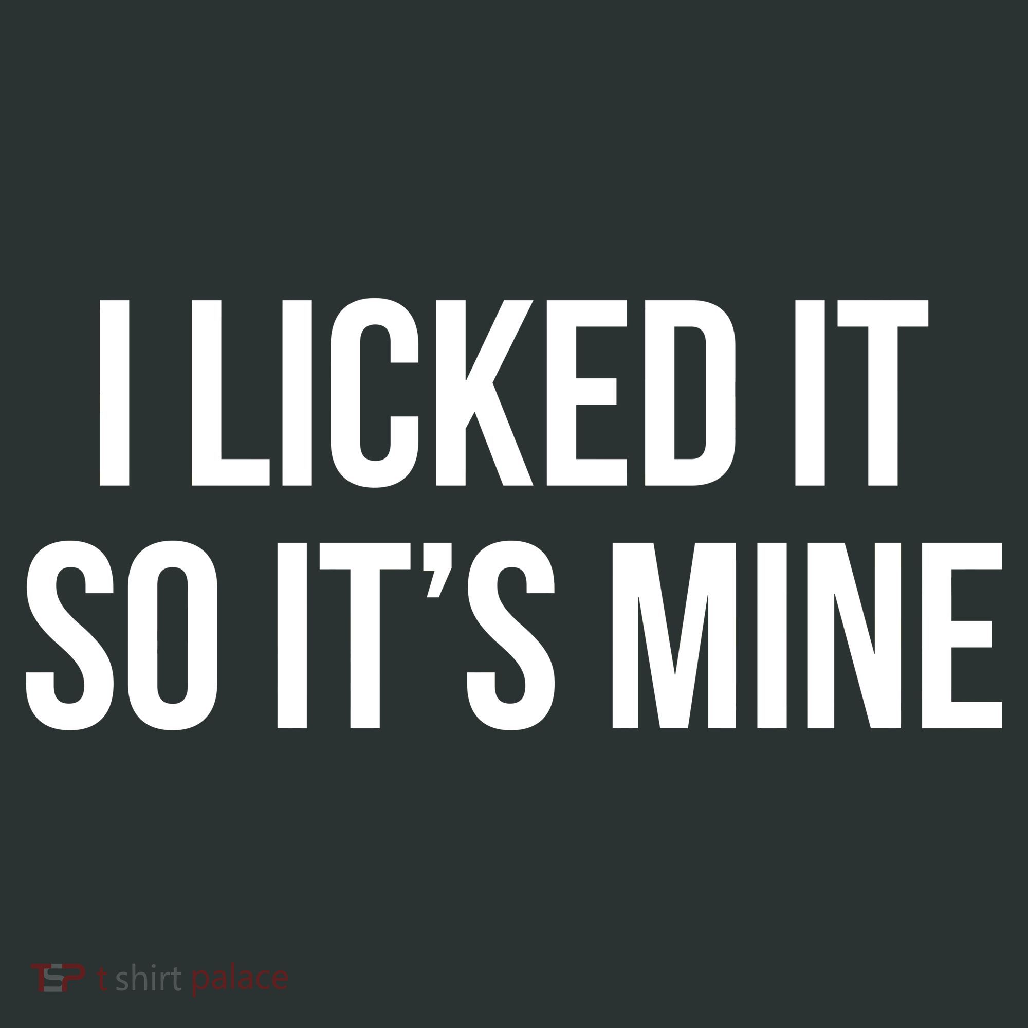 Funny - I Licked It So It's Mine Kids T-Shirt