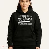 Funny 100th Birthday: It Took Me 100 Years To Look This Good Hoodie thumb 5