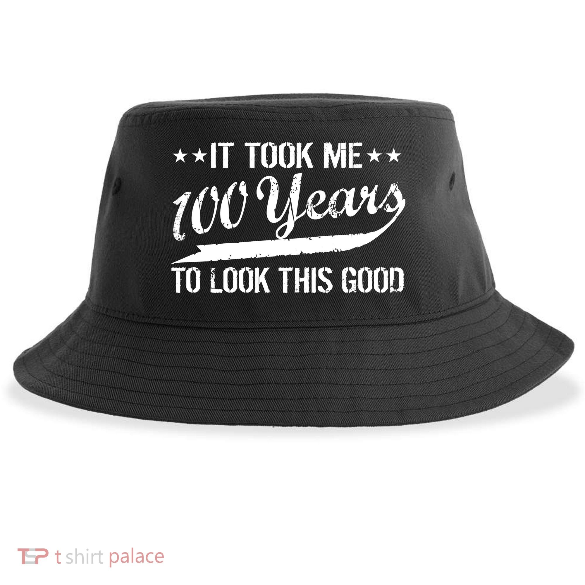 Funny 100th Birthday: It Took Me 100 Years To Look This Good Sustainable Bucket Hat