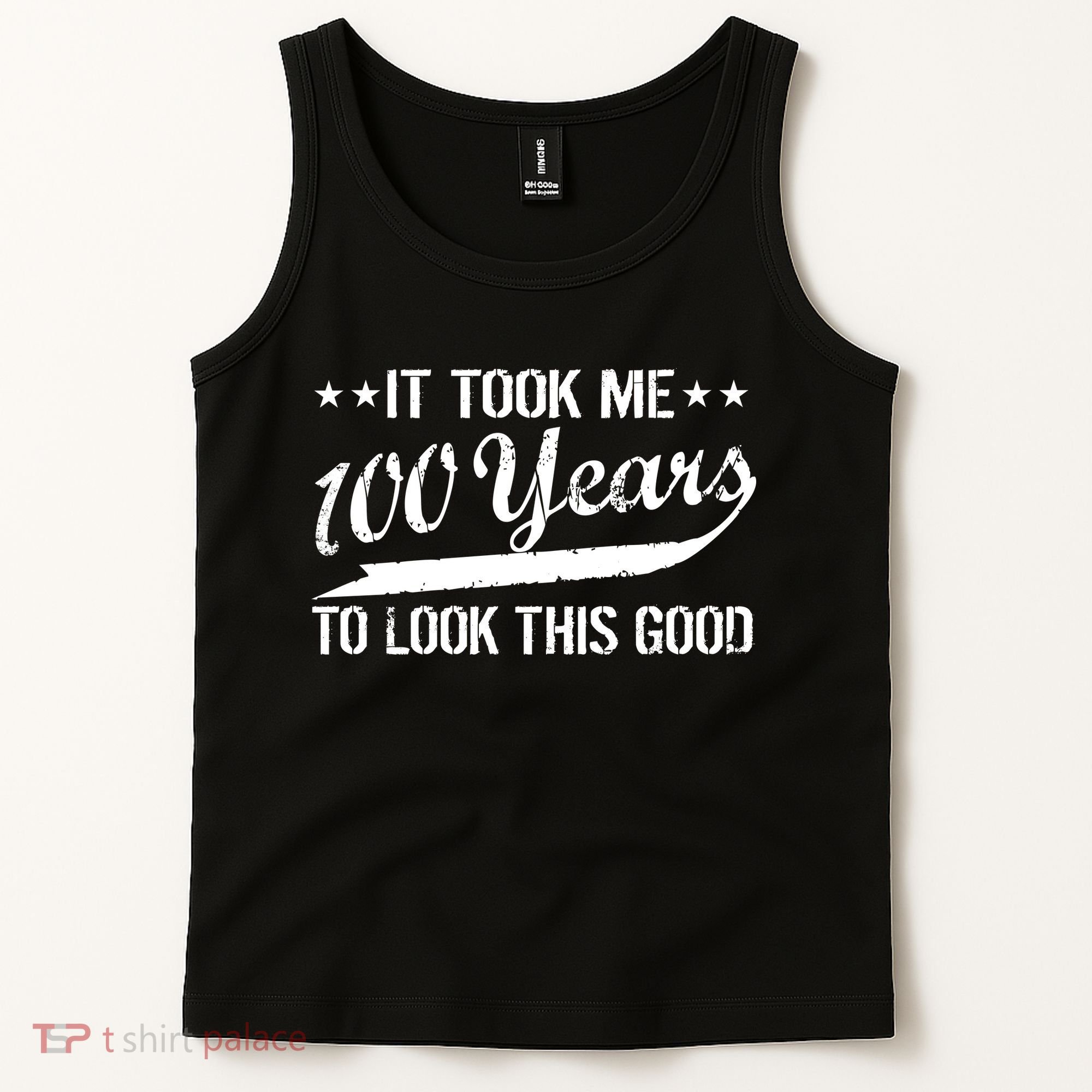 Funny 100th Birthday: It Took Me 100 Years To Look This Good Tank Top