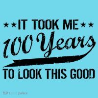 Funny 100th Birthday: It Took Me 100 Years To Look This Good T-Shirt thumb 6