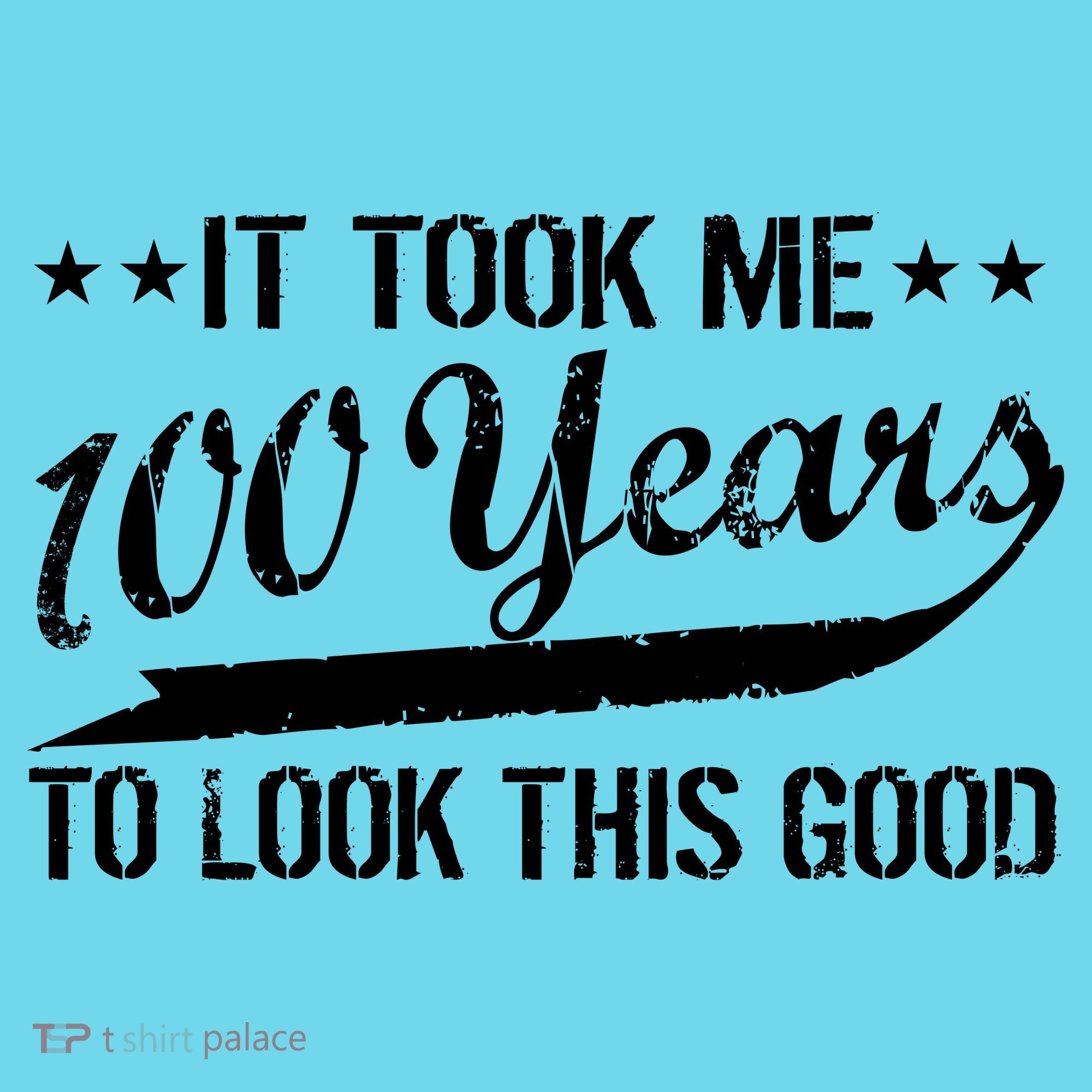 Funny 100th Birthday: It Took Me 100 Years To Look This Good Button