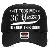 Funny 30th Birthday: It Took Me 30 Years To Look This Good Hat thumb 0