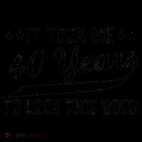 Funny 40th Birthday: It Took Me 40 Years To Look This Good Coffee Mug thumb 5