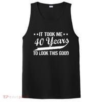 Funny 40th Birthday: It Took Me 40 Years To Look This Good PosiCharge Competitor Tank thumb 0