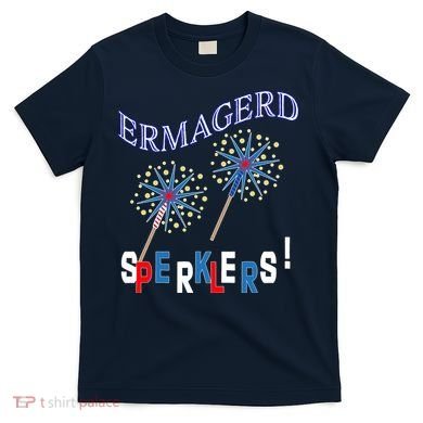 Funny 4th of July Ermagerd Sparklers T-Shirt