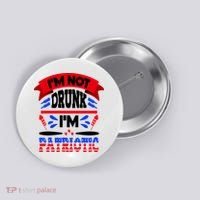 Funny 4th of July Not Drunk Patriotic Button thumb 0