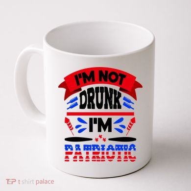Funny 4th of July Not Drunk Patriotic Coffee Mug