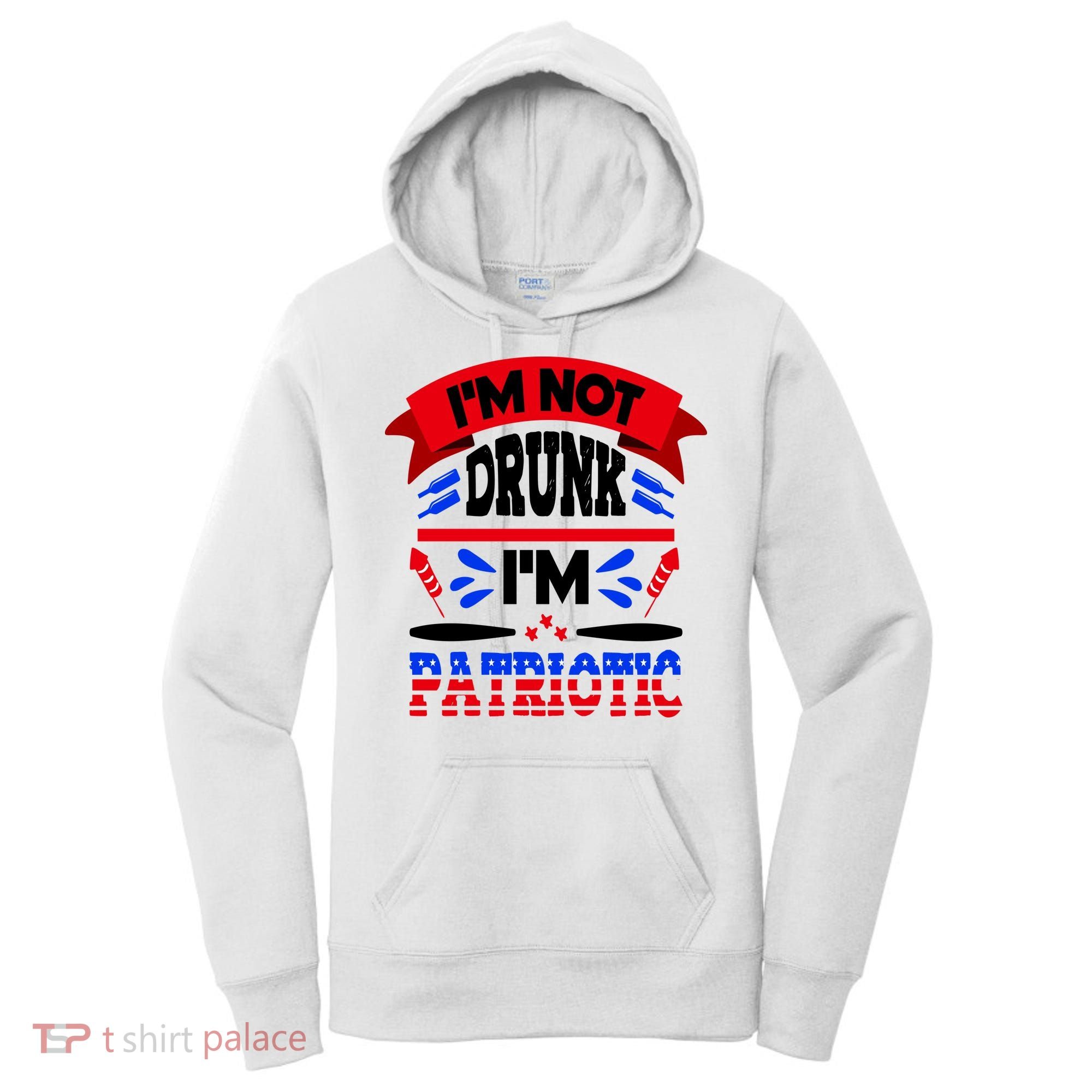Funny 4th of July Not Drunk Patriotic Women's Hoodie