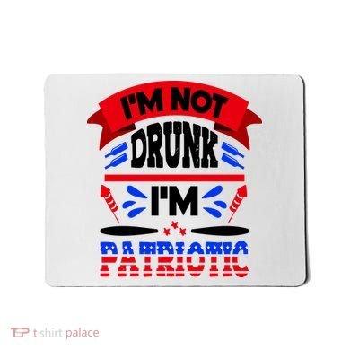 Funny 4th of July Not Drunk Patriotic Mousepad