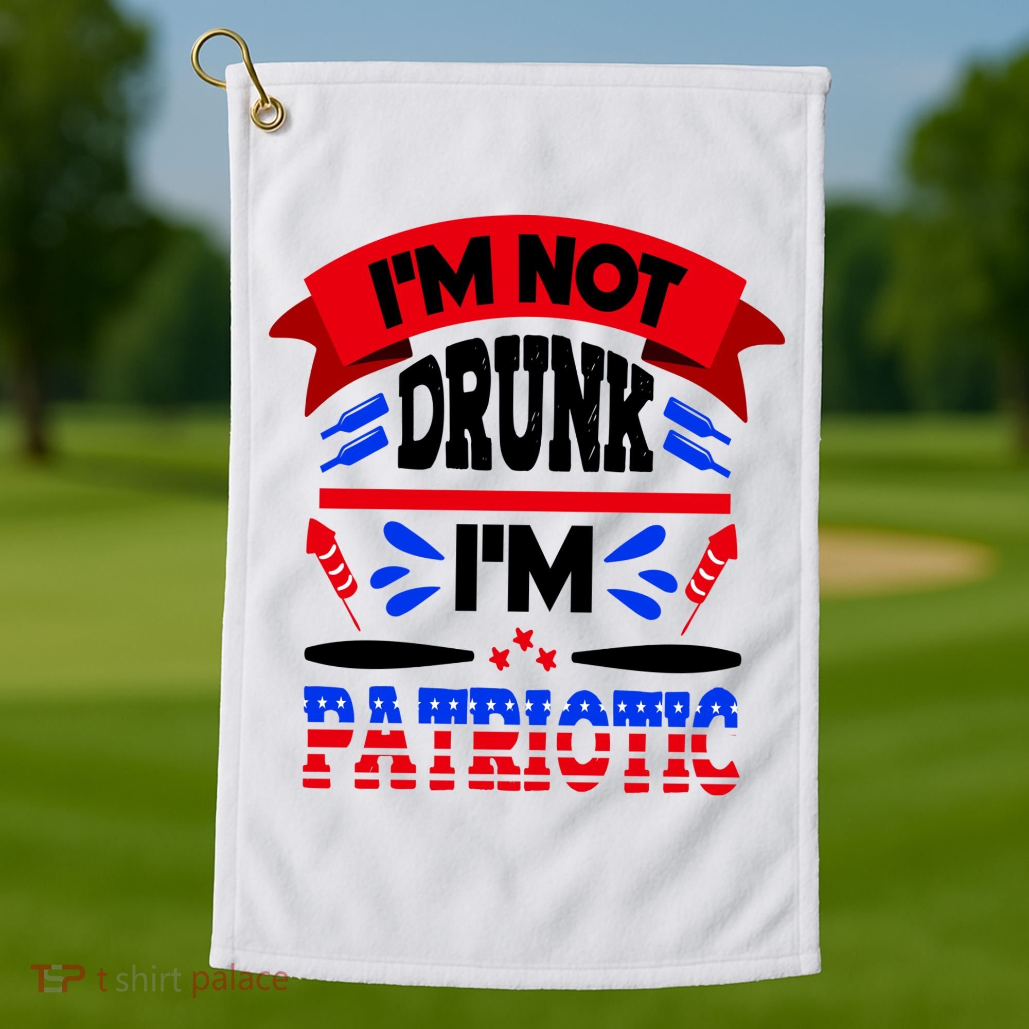 Funny 4th of July Not Drunk Patriotic Golf Towel