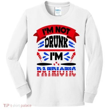 Funny 4th of July Not Drunk Patriotic Kids Long Sleeve Shirt