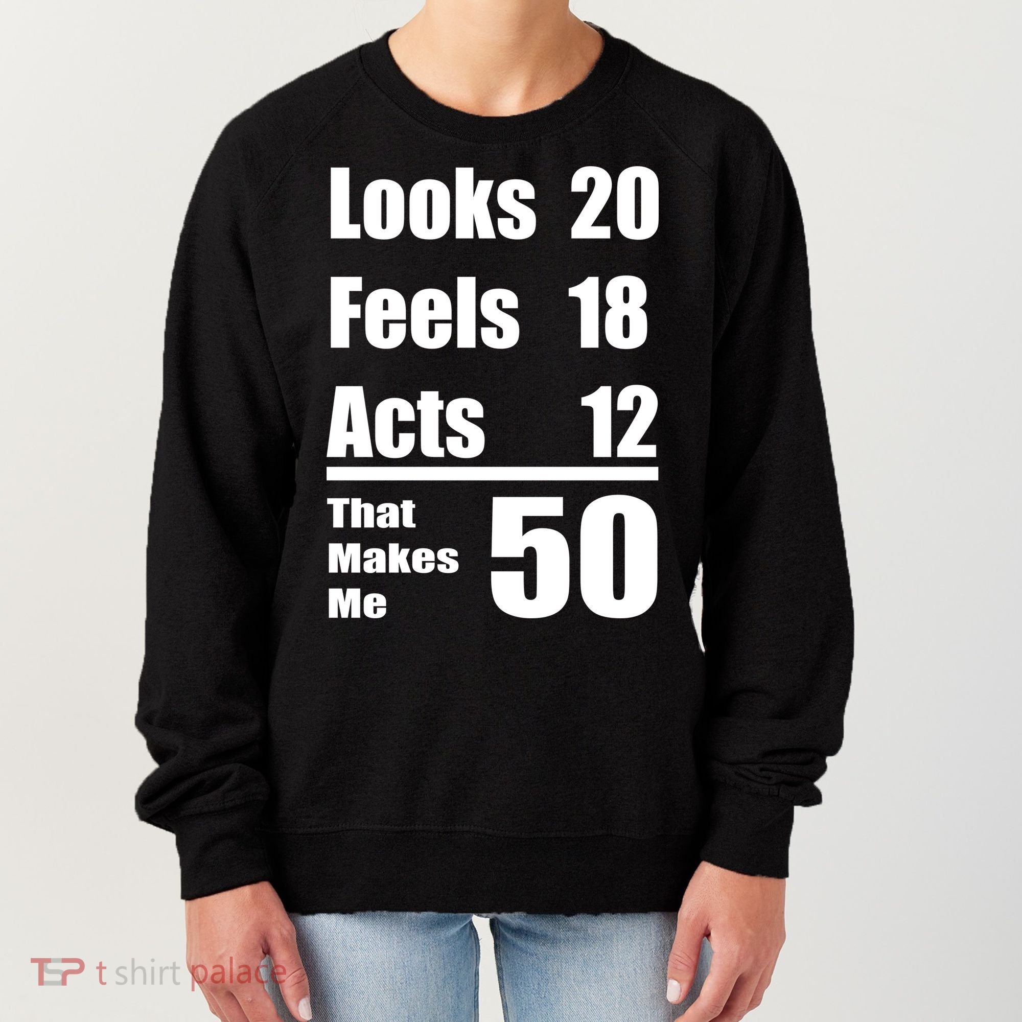 Funny 50th Birthday Fifty Years Women's Sweatshirt