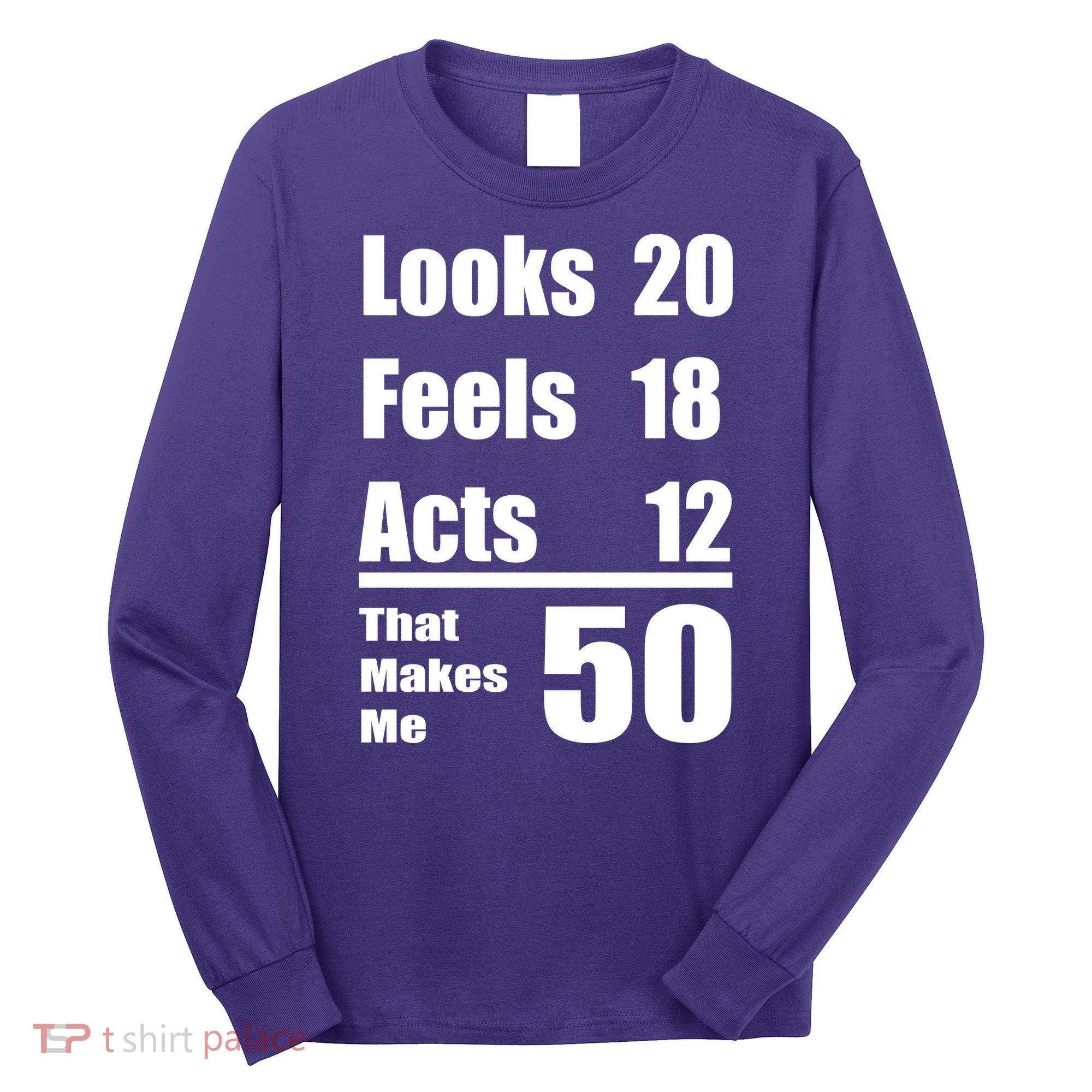 Funny 50th Birthday Fifty Years Long Sleeve Shirt