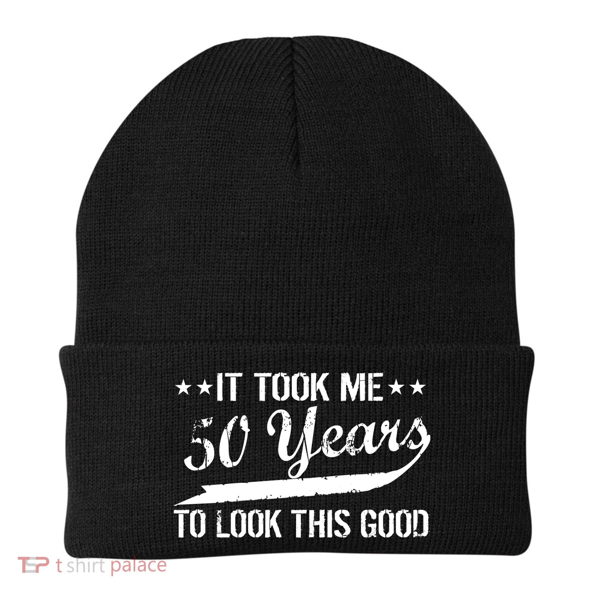 Funny 50th Birthday: It Took Me 50 Years To Look This Good Beanie