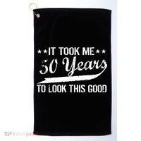 Funny 50th Birthday: It Took Me 50 Years To Look This Good Golf Towel thumb 0