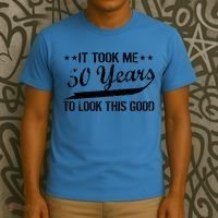 Funny 50th Birthday: It Took Me 50 Years To Look This Good T-Shirt thumb 3