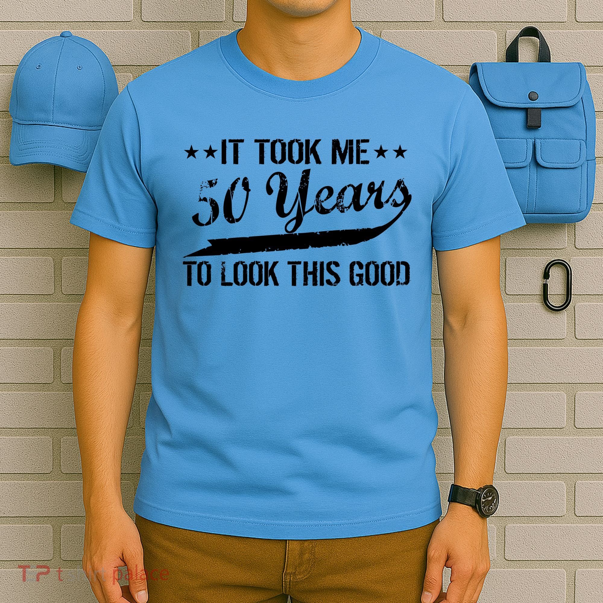 Funny 50th Birthday: It Took Me 50 Years To Look This Good T-Shirt