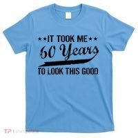 Funny 60th Birthday: It Took Me 60 Years To Look This Good T-Shirt thumb 0