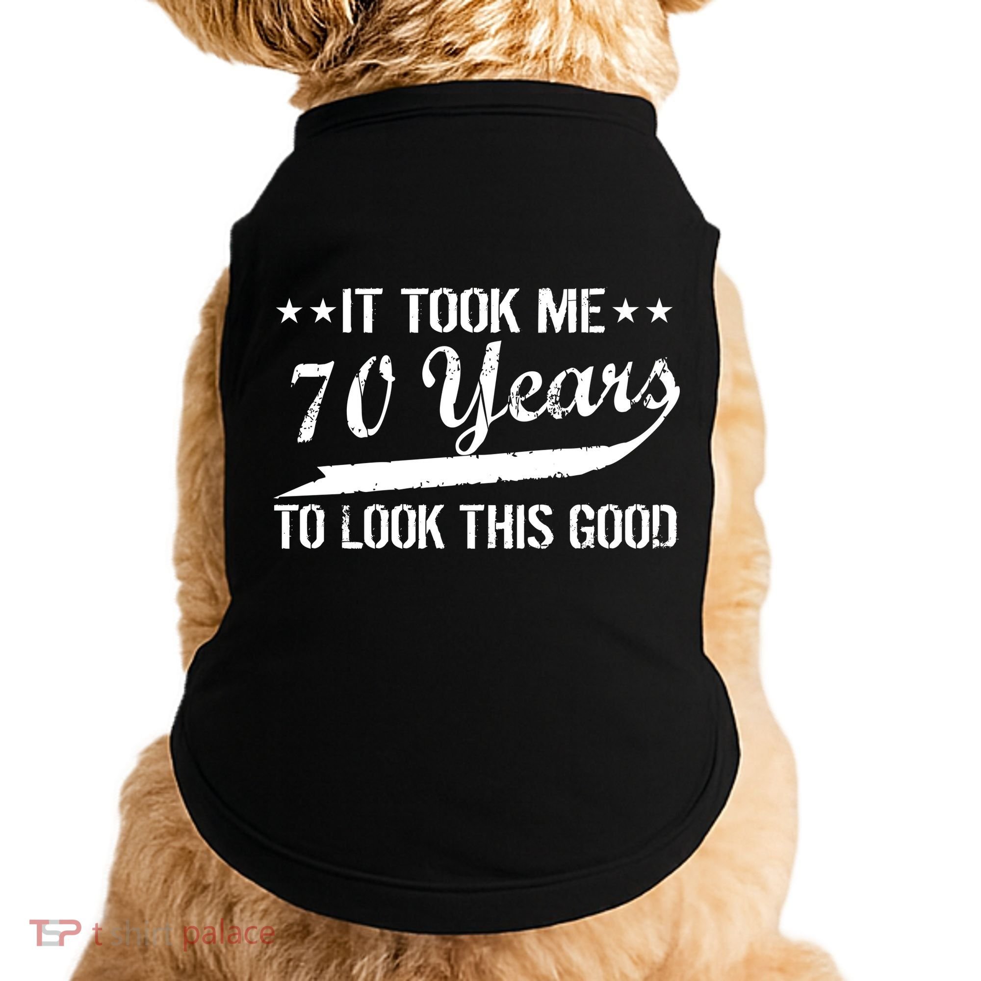 Funny 70th Birthday Look This Good Doggie Tank