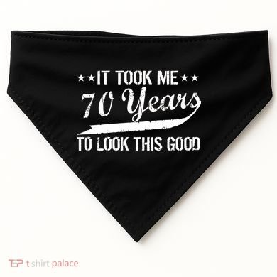 Funny 70th Birthday Look This Good USA-Made Doggie Bandana