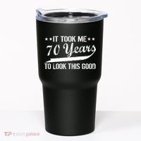 Funny 70th Birthday Look This Good Tumbler thumb 0
